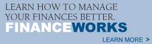 Learn how to manage your finances better.  FinanceWorks.  Learn More >